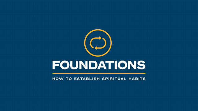 foundations how to establish spiritual habits